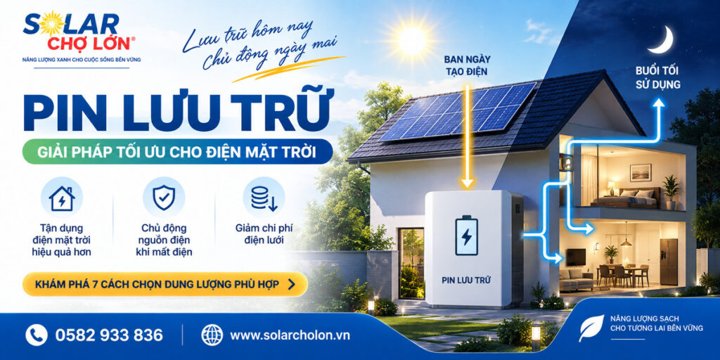 Pin Lưu Trữ - 7 Cách Chọn Dung Lượng Phù Hợp Hệ Thống